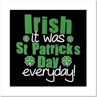 Irish It Was Saint Patrick’s Day Everyday Pun Posters and Art